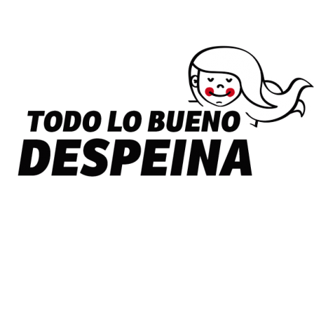 Todo lo bueno despeina