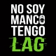 No soy manco tengo lag