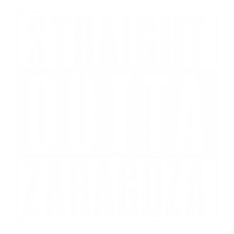 Straight Outta Zaragoza