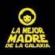 La mejor madre de la galaxia