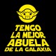 Tengo la mejor abuela de la galaxia