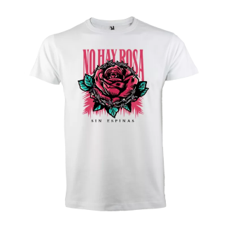 Camiseta: No hay rosa sin espinas