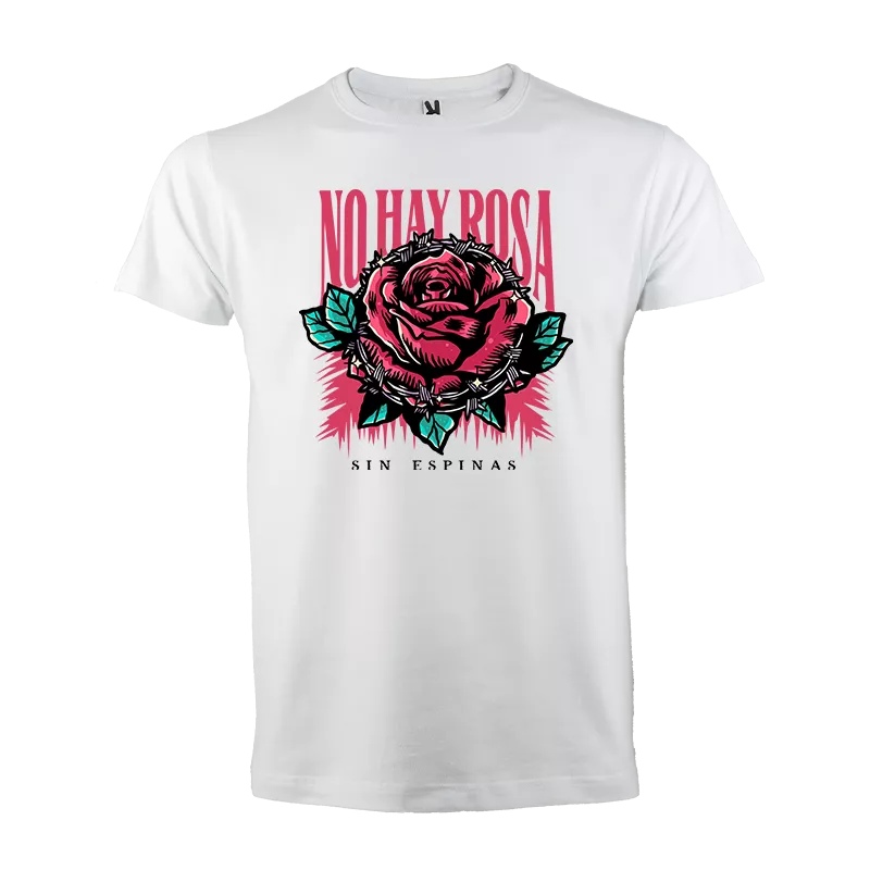 Camiseta: No hay rosa sin espinas