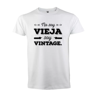 Camiseta: No soy vieja soy vintage