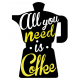 All you need is coffee