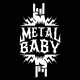 Metal Baby