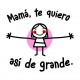 Mamá, te quiero así de grande - chica