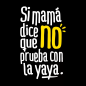 Si mamá dice