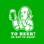 Too beer or not