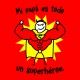 Mi papá es todo un superhéroe - rojo