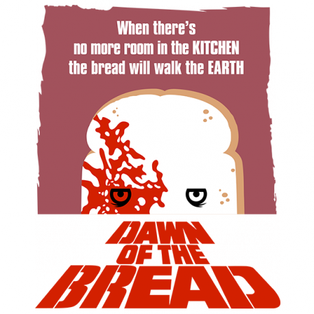 Dawn of the Bread