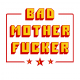 Bad Mother Fucker