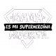 Mamá es mi superheroína favorita