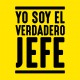 Yo soy el verdadero jefe