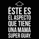 Éste es el aspecto que tiene un mamá super guay