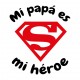 Mi papá es mi héroe