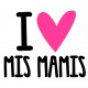 I love mis mamis