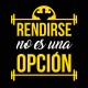 Rendirse no es una opción