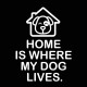 Home is where my dog lives - Blanco