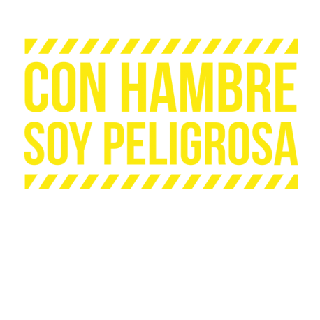 Con hambre soy peligrosa