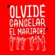 Olvidé cancelar el mariachi