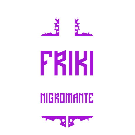 No soy una friki... soy una nigromante de nivel 23