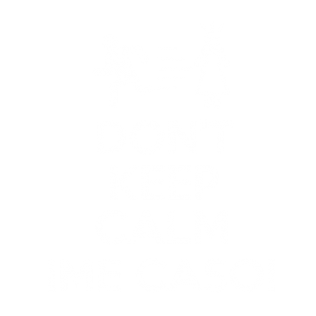 don't keep calm me caso