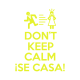 Don´t keep calm se casa