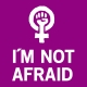 I´m not afraid