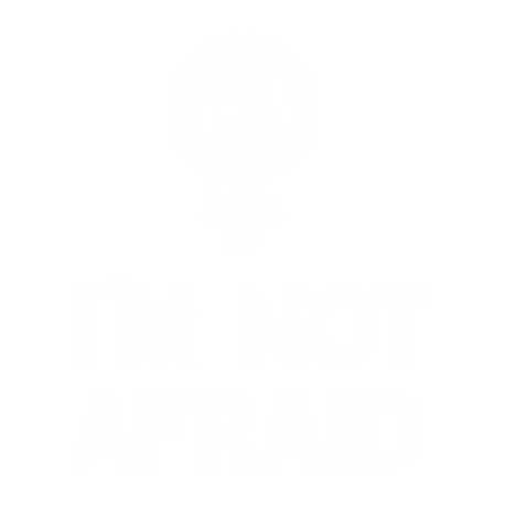 I´m not afraid