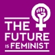 The future is feminist