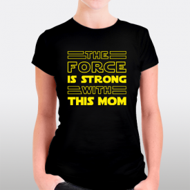 The force is strong with - Mom