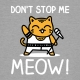 Don't Stop Me Meow