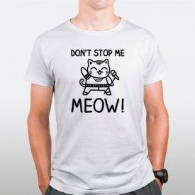 Don't Stop Me Meow - Camiseta blanca