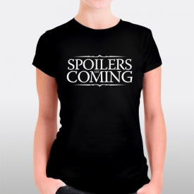 Spoilers are coming