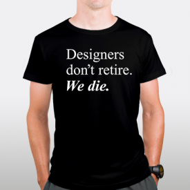 Designers don't retire