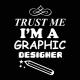 Trust me I'm graphic designer